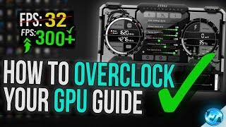 🔧 How To Overclock Your GPU  The Ultimate Easy Guide 2020 [upl. by Dey339]