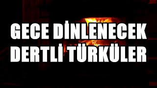 Gece Dinlenecek Dertli Türküler HD  2021 türkü türküdinle [upl. by Ehav]