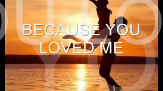 Because you loved me Celine Dion with lyrics [upl. by Roberts]