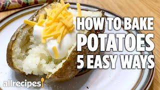 How to Bake Potatoes 5 Easy Ways  Allrecipes [upl. by Mayman]