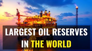 Top 10 Countries With The Largest Oil Reserves [upl. by Linea]