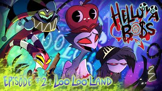 HELLUVA BOSS  Loo Loo Land  S1 Episode 2 [upl. by Ytima]