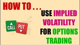 How To Use Implied Volatility In Options Trading [upl. by Leinaj]