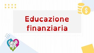 Educazione Finanziaria [upl. by Aicenra]