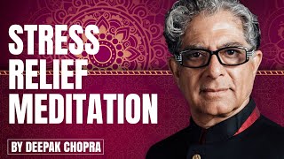 STRESS RELIEF MEDITATION WITH DEEPAK CHOPRA [upl. by Ikim]