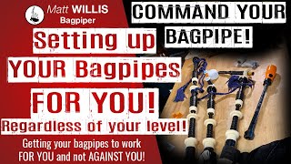 Properly Setting up YOUR Bagpipes FOR YOU 4K  Bagpipe Lessons [upl. by Benedicta]