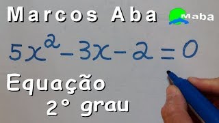 EQUAÇÃO DO SEGUNDO GRAU  Com prof Marcos Aba [upl. by Crosby]