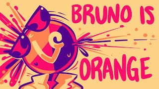 BRUNO IS ORANGE [upl. by Noivart]