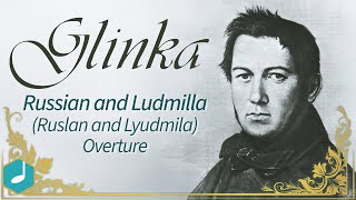 Glinka  Russian and Ludmilla Ruslan and Lyudmila Overture [upl. by Ssitruc]