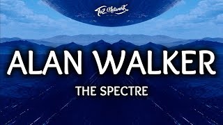 Alan Walker ‒ The Spectre Lyrics  Lyrics Video [upl. by Grimbal]