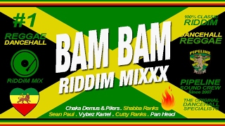 BAM BAM Riddim Mixxx Pilers Sean Paul Kartel Shabba Ranks and more [upl. by Natanoj592]