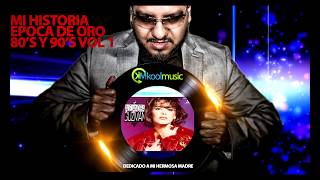 MI HISTORIA MIX RETRO 80s 90s Español DJ KOOL [upl. by Angelika]