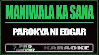 Maniwala ka sana  Parokya Ni Edgar KARAOKE [upl. by Hugh662]