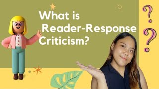 ReaderResponse Criticism  What to look into  Faye Lusica [upl. by Franchot249]