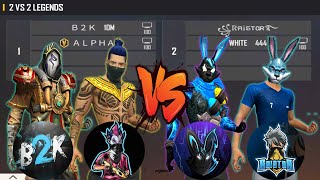 WHITE 444 RAISTAR VS B2K ALPHA FF  2V2 THE MOST AWAITED ROOM BETWEEN LEGENDS [upl. by Anahsahs]