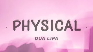 Dua Lipa  Physical Lyrics [upl. by Aisercal544]