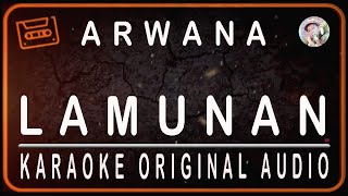 ARWANA  LAMUNAN  KARAOKE ORIGINAL AUDIO [upl. by Leoni438]