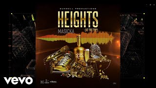 Masicka  Heights At the Top Official Audio [upl. by Scott]