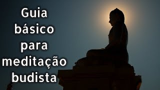 Guia básico para meditação budista [upl. by Prober499]