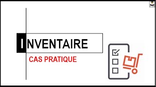 INVENTAIRE CAS PRATIQUE [upl. by Anrym]