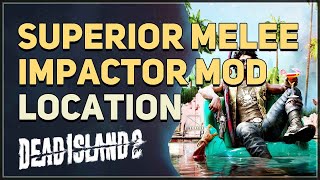 Superior Melee Impactor Mod Location Dead Island 2 [upl. by Walcott]