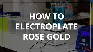 How to Electroplate Rose Gold [upl. by Tamara]