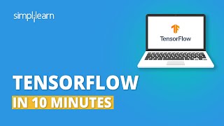 TensorFlow In 10 Minutes  TensorFlow Tutorial For Beginners  TensorFlow Explained  Simplilearn [upl. by Snowman55]