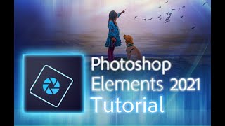 Photoshop Elements 2021  Tutorial for Beginners  COMPLETE [upl. by Barcot327]