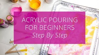 Acrylic Pouring for Beginners Step by Step [upl. by Tenn]