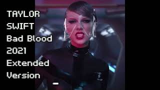 Taylor Swift  Bad Blood 2021 Extended Version [upl. by Atsok]