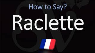 How to Pronounce Raclette CORRECTLY [upl. by Sremmus]