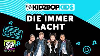 KIDZ BOP Kids  Die Immer Lacht Pseudo Video KIDZ BOP Germany [upl. by Nnaeed933]