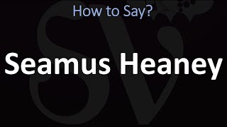 How to Pronounce Seamus Heaney CORRECTLY [upl. by Tor]