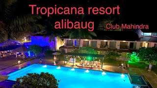 Tropicana resort alibaug  Club Mahindra  Alibaug Maharashtra  Full review [upl. by Alanson438]