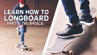 LEARN HOW TO LONGBOARD The Basics [upl. by Tedd64]