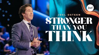 Stronger Than You Think  Joel Osteen [upl. by Dayna]