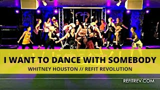 quotI Want To Dance With Somebodyquot  Whitney Houston  Dance Fitness  REFIT® Revolution [upl. by Nawtna]