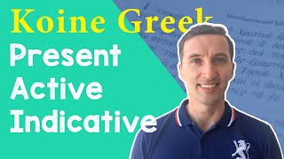 Koine Greek Present Active Indicative Verbs [upl. by Avaria]