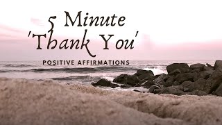 5 Minute quotThank Youquot Gratitude Affirmations [upl. by Pride]