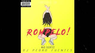 DJ Pedro Fuentes  Rompelo Feat Mad Fuentes [upl. by Frasco686]