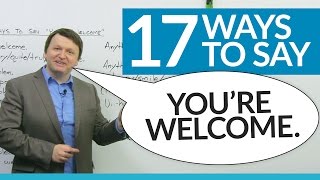 17 ways to say quotYOURE WELCOMEquot in English [upl. by Akimit]