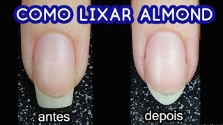 COMO LIXAR UNHA ALMOND designbyci [upl. by Notse675]