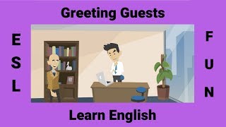 Greeting Guests  Conversational English [upl. by Bernardina]