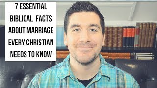 What Does the Bible Say About Marriage 7 Essential Facts About Christian Marriage [upl. by Nodnal]