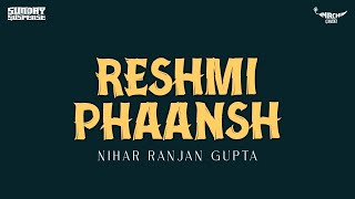 Sunday Suspense  Reshmi Phaansh Nihar Ranjan Gupta [upl. by Dnalro]