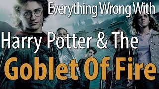 Everything Wrong With Harry Potter amp The Goblet Of Fire [upl. by Akimad]