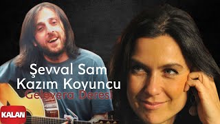 Şevval Sam amp Kazım Koyuncu  Gelevera Deresi  Karadeniz © 2008 Kalan Müzik [upl. by Tade]