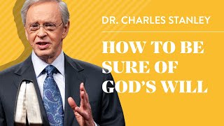 How to Be Sure of Gods Will – Dr Charles Stanley [upl. by Aicnatsnoc]