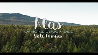 Vale Montes  ALAS Official Lyric Video [upl. by Annunciata675]