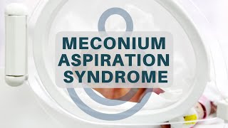 Meconium Aspiration Syndrome [upl. by Egedan]